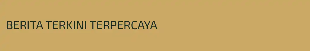 BERITA TERKINI TERPERCAYA